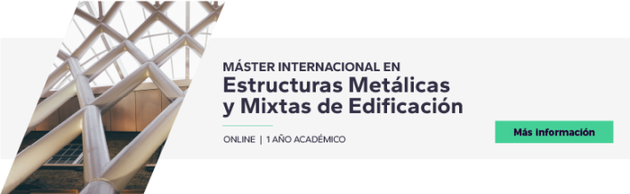 Máster Internacional en Estructuras Metálicas y Mixtas de Edificación