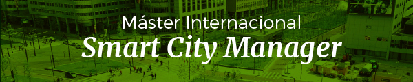 desarrollo urbano Máster Internacional Smart City Manager Zigurat